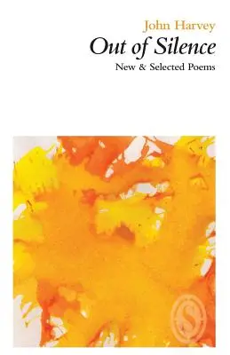 Out of Silence: Nowe i wybrane wiersze - Out of Silence: New & Selected Poems