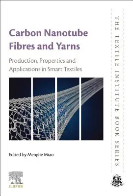 Włókna i przędze z nanorurek węglowych: Produkcja, właściwości i zastosowania w inteligentnych tekstyliach - Carbon Nanotube Fibres and Yarns: Production, Properties and Applications in Smart Textiles