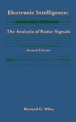 Wywiad elektroniczny: Analiza sygnałów radarowych, wydanie drugie - Electronic Intelligence: The Analysis of Radar Signals Second Edition