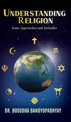 Zrozumieć religię: Niektóre podejścia i postawy - Understanding Religion: Some Approaches and Attitudes