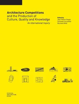 Konkursy architektoniczne a produkcja kultury, jakości i wiedzy: Międzynarodowe badanie - Architecture Competitions and the Production of Culture, Quality and Knowledge: An International Inquiry