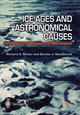 Epoki lodowcowe i ich astronomiczne przyczyny: Dane, analiza spektralna i mechanizmy - Ice Ages and Astronomical Causes: Data, Spectral Analysis and Mechanisms