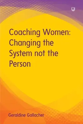 Coaching kobiet: Zmiana systemu, nie osoby - Coaching Women: Changing the System not the Person