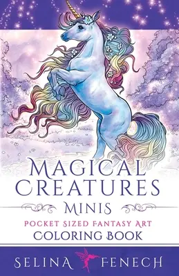 Magical Creatures Minis - Kieszonkowa kolorowanka fantasy w rozmiarze kieszonkowym - Magical Creatures Minis - Pocket Sized Fantasy Art Coloring Book