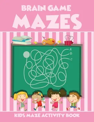 Brain Game Mazes Kids Maze Activity Book: Wiek 3-5,4-6 lat. Najlepsza książka z labiryntami dla dzieci w wieku przedszkolnym. Zabawne i niesamowite labirynty dla dzieci, aby zachować - Brain Game Mazes Kids Maze Activity Book: Ages 3-5,4-6. Best maze book for preschool and kindergarten kids. Fun and amazing mazes for your kids to kee