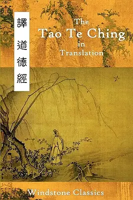 Tao Te Ching w tłumaczeniu: Pięć tłumaczeń z chińskim tekstem - The Tao Te Ching in Translation: Five Translations with Chinese Text