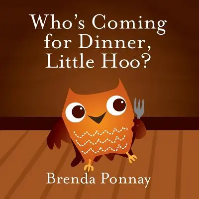 Kto przyjdzie na obiad, mały Hoo? - Who's Coming for Dinner, Little Hoo?