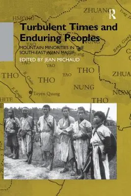 Burzliwe czasy i trwałe ludy: Mniejszości górskie w masywie Azji Południowo-Wschodniej - Turbulent Times and Enduring Peoples: Mountain Minorities in the South-East Asian Massif