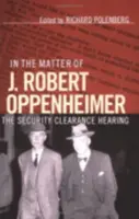 W sprawie J. Roberta Oppenheimera - In the Matter of J. Robert Oppenheimer