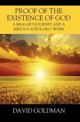 Dowód na istnienie Boga: Podróż żebraka i poważna praca naukowa - Proof of the Existence of God: A Beggar's Journey and a Serious Scholarly Work