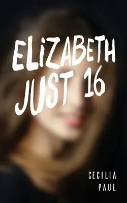 Elżbieta, lat szesnaście - Elizabeth, Just Sixteen