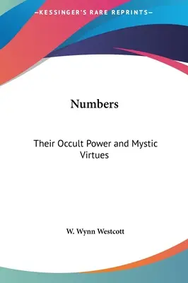 Liczby: Ich okultystyczna moc i mistyczne cnoty - Numbers: Their Occult Power and Mystic Virtues