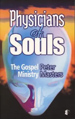 Lekarze dusz: Służba Ewangelii - Physicians of Souls: The Gospel Ministry