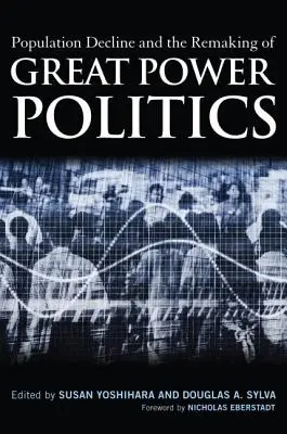 Spadek populacji i przekształcanie polityki wielkich mocarstw - Population Decline and the Remaking of Great Power Politics