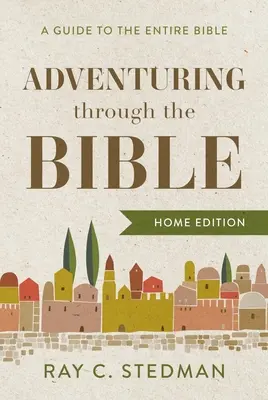 Przygoda z Biblią: Przewodnik po całej Biblii - Adventuring Through the Bible: A Guide to the Entire Bible