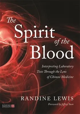 Duch krwi: Interpretacja badań laboratoryjnych przez pryzmat medycyny chińskiej - The Spirit of the Blood: Interpreting Laboratory Tests Through the Lens of Chinese Medicine