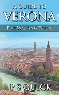 Przewodnik po Weronie: Pięć pieszych wycieczek - A Guide to Verona: Five Walking Tours