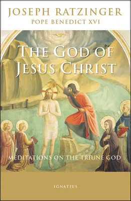 Bóg Jezusa Chrystusa: Medytacje o Trójjedynym Bogu - The God of Jesus Christ: Meditations on the Triune God