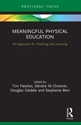 Znaczące wychowanie fizyczne: Podejście do nauczania i uczenia się - Meaningful Physical Education: An Approach for Teaching and Learning