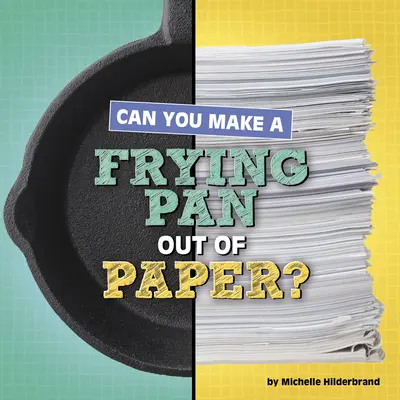 Czy można zrobić patelnię z papieru? - Can You Make a Frying Pan Out of Paper?