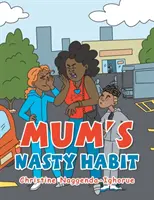 Paskudny nawyk mamy - Mum's Nasty Habit