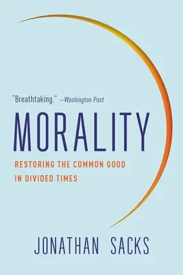 Moralność: Przywracanie wspólnego dobra w podzielonych czasach - Morality: Restoring the Common Good in Divided Times