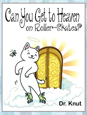 Czy można dostać się do nieba na rolkach? - Can You Get to Heaven on Roller-Skates?