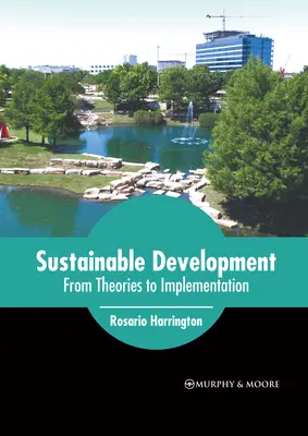 Zrównoważony rozwój: Od teorii do wdrożenia - Sustainable Development: From Theories to Implementation