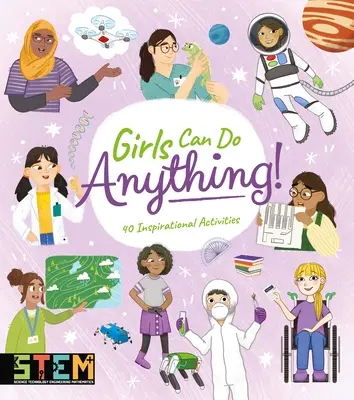 Dziewczyny mogą wszystko! 40 inspirujących zajęć - Girls Can Do Anything!: 40 Inspirational Activities