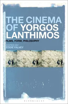 Kino Yorgosa Lanthimosa: Filmy, forma, filozofia - The Cinema of Yorgos Lanthimos: Films, Form, Philosophy