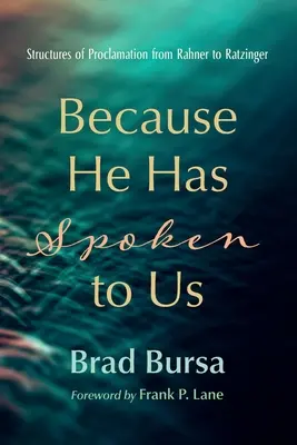 Ponieważ On do nas przemówił: Struktury głoszenia od Rahnera do Ratzingera - Because He Has Spoken to Us: Structures of Proclamation from Rahner to Ratzinger