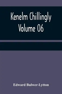 Kenelm Chillingly - Tom 06 - Kenelm Chillingly - Volume 06