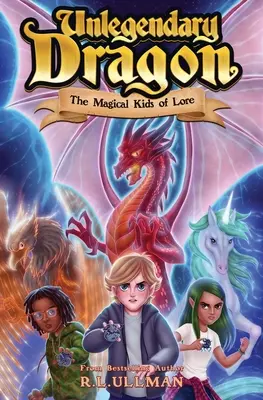 Nielegendarny smok: Magiczne dzieci Lore - Unlegendary Dragon: The Magical Kids of Lore