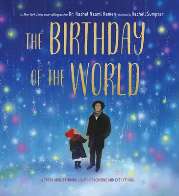 The Birthday of the World: Opowieść o znajdowaniu światła w każdym i we wszystkim - The Birthday of the World: A Story about Finding Light in Everyone and Everything