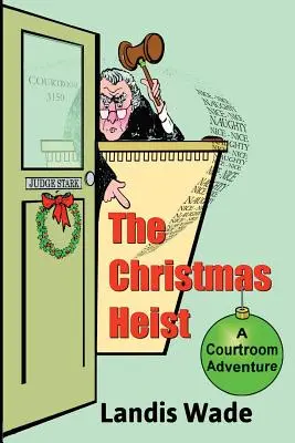 The Christmas Heist: Przygoda na sali sądowej - The Christmas Heist: A Courtroom Adventure