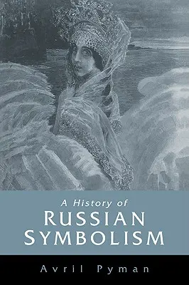 Historia rosyjskiego symbolizmu - A History of Russian Symbolism