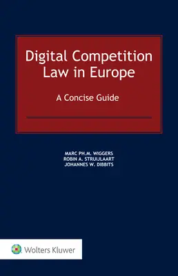 Cyfrowe prawo konkurencji w Europie: Zwięzły przewodnik - Digital Competition Law in Europe: A Concise Guide