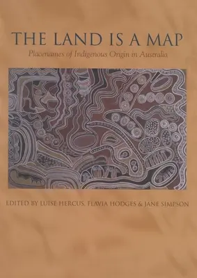 Ziemia jest mapą: Nazwy miejsc pochodzenia rdzennego w Australii - The Land is a Map: Placenames of Indigenous Origin in Australia