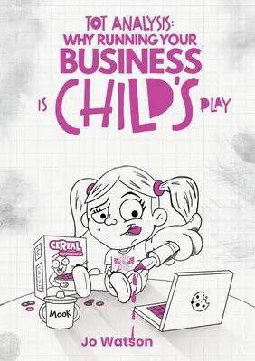 Tot Analysis: Dlaczego prowadzenie firmy jest dziecinnie proste? - Tot Analysis: Why Running Your Business is Child's Play