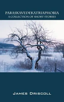 Paraskewidekatriafobia: zbiór opowiadań - Paraskavedekatriaphobia: A Collection of Short Stories