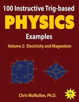 100 pouczających przykładów z fizyki opartych na trygonometrii: Elektryczność i magnetyzm - 100 Instructive Trig-based Physics Examples: Electricity and Magnetism