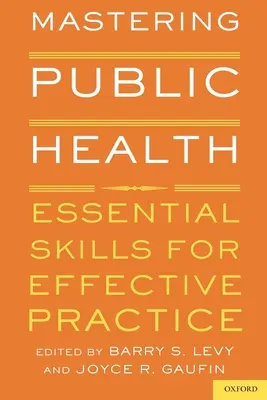 Opanuj zdrowie publiczne: Niezbędne umiejętności dla skutecznej praktyki - Mastering Public Health: Essential Skills for Effective Practice
