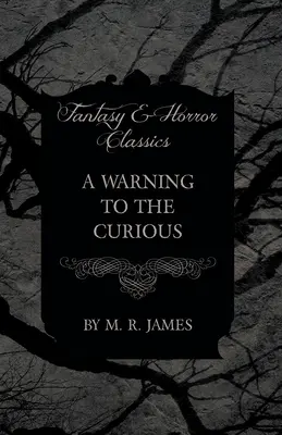 Ostrzeżenie dla ciekawskich (klasyka fantasy i horroru) - A Warning to the Curious (Fantasy and Horror Classics)