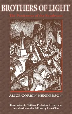 Bracia światła: Pokutnicy z południowego zachodu - Brothers of Light: The Penitentes of the Southwest