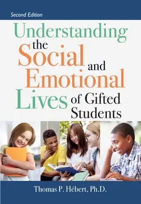 Zrozumienie społecznego i emocjonalnego życia uzdolnionych uczniów - Understanding the Social and Emotional Lives of Gifted Students