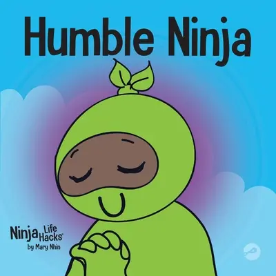 Humble Ninja: Książka dla dzieci o rozwijaniu pokory - Humble Ninja: A Children's Book About Developing Humility