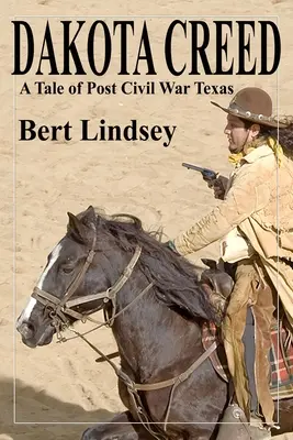 Dakota Creed: Opowieść o Teksasie po wojnie secesyjnej - Dakota Creed: A Tale of Post Civil War Texas