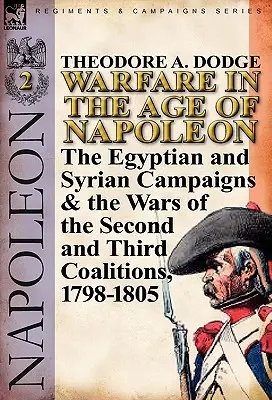 Działania wojenne w epoce Napoleona - tom 2: Kampanie egipska i syryjska oraz wojny drugiej i trzeciej koalicji, 1798-1805 - Warfare in the Age of Napoleon-Volume 2: The Egyptian and Syrian Campaigns & the Wars of the Second and Third Coalitions, 1798-1805