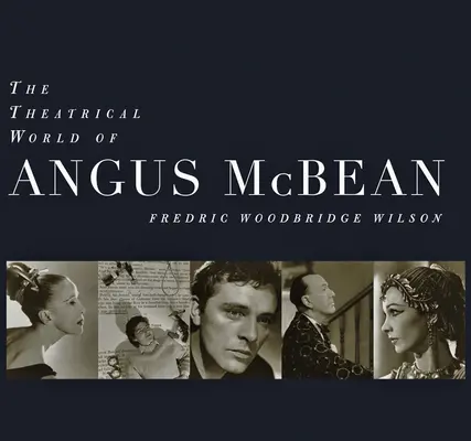 Teatralny świat Angusa McBeana: Fotografie z kolekcji teatralnej Uniwersytetu Harvarda - The Theatrical World of Angus McBean: Photographs from the Harvard University Theatre Collection