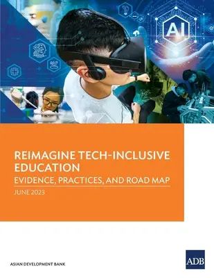 Reimagine Tech-Inclusive Education: Dowody, praktyki i mapa drogowa - Reimagine Tech-Inclusive Education: Evidence, Practices, and Road Map